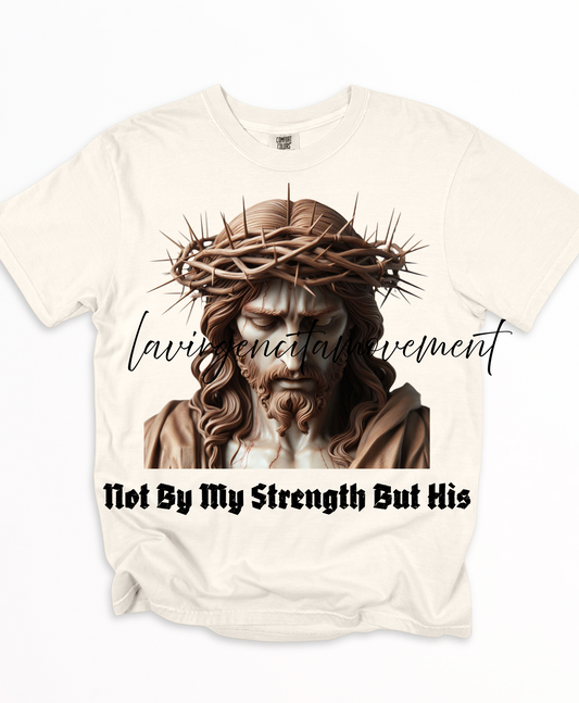 Not By My Strength But His" Christian T-Shirt | Comfort Colors® Faith Tee | Blossom, Ivory, Pepper, Sandstone